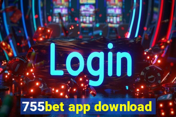 755bet app download